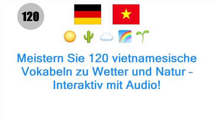 Meistern Sie 120 vietnamesische Vokabeln zu Wetter und Natur – Interaktiv mit Audio!